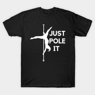 Just Pole It T-Shirt